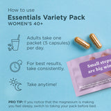 Instructional graphic for the Essentials Variety Pack Women's 40+ supplement, showing two gold capsules on a light blue background with usage tips and a pink product pouch.