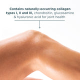 Contains naturally-occurring collagen types I, II and III, chondroitin, glucosamine, & hyaluronic acid for joint health
